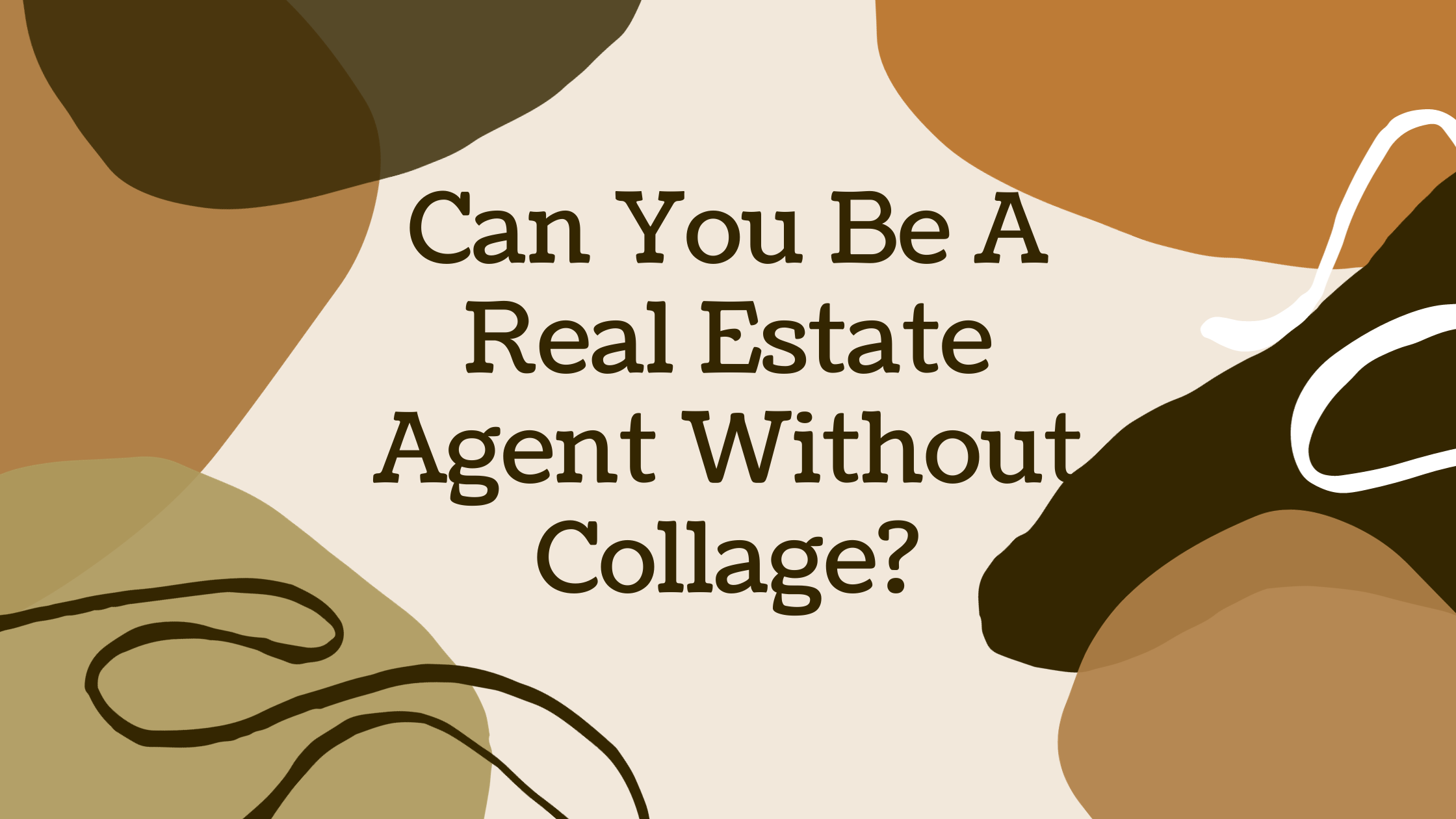 Can you be a real estate agent without collage
